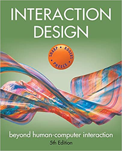 Interaction Design: Beyond Human-Computer Interaction (5TH ed.)